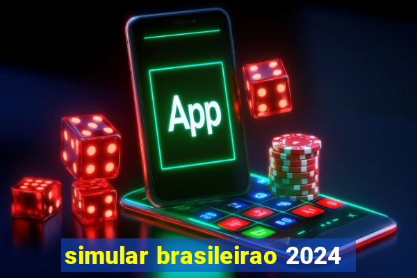 simular brasileirao 2024